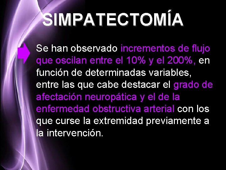 SIMPATECTOMÍA Se han observado incrementos de flujo que oscilan entre el 10% y el