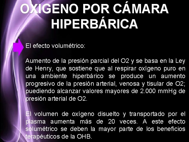 OXIGENO POR CÁMARA HIPERBÁRICA El efecto volumétrico: Aumento de la presión parcial del O