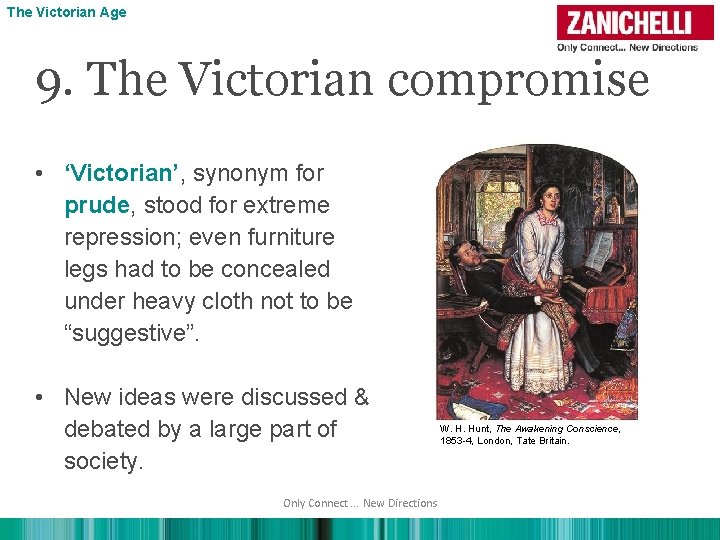The Victorian Age 9. The Victorian compromise • ‘Victorian’, synonym for prude, stood for