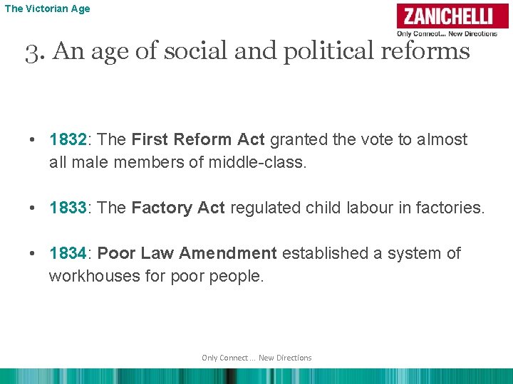 The Victorian Age 3. An age of social and political reforms • 1832: The