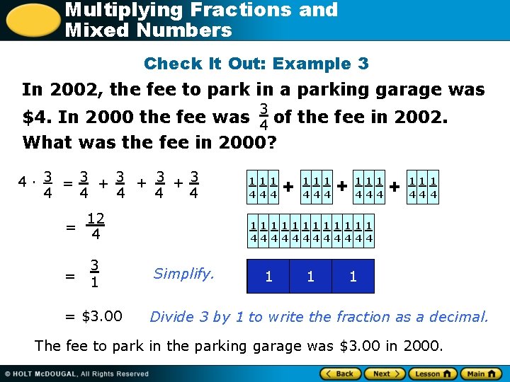 Multiplying Fractions and Mixed Numbers Check It Out: Example 3 In 2002, the fee