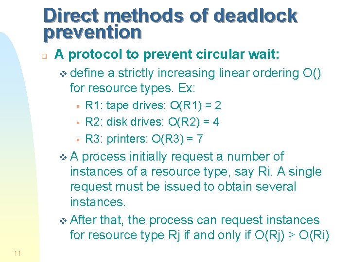 Direct methods of deadlock prevention q A protocol to prevent circular wait: v define