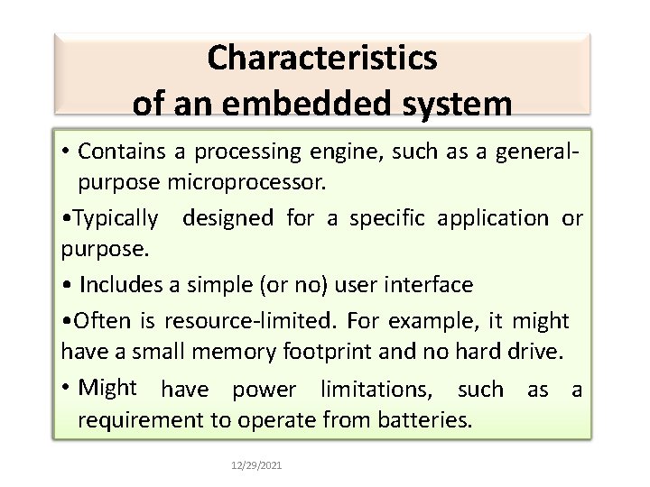 Characteristics of an embedded system • Contains a processing engine, such as a generalpurpose