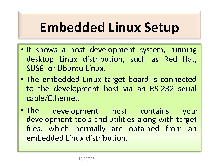 Embedded Linux Setup • It shows a host development system, running desktop Linux distribution,