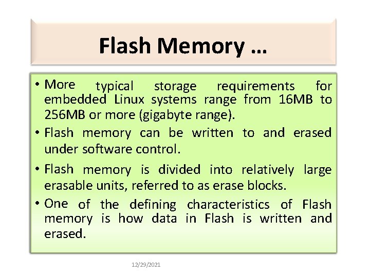 Flash Memory … • More typical storage requirements for embedded Linux systems range from