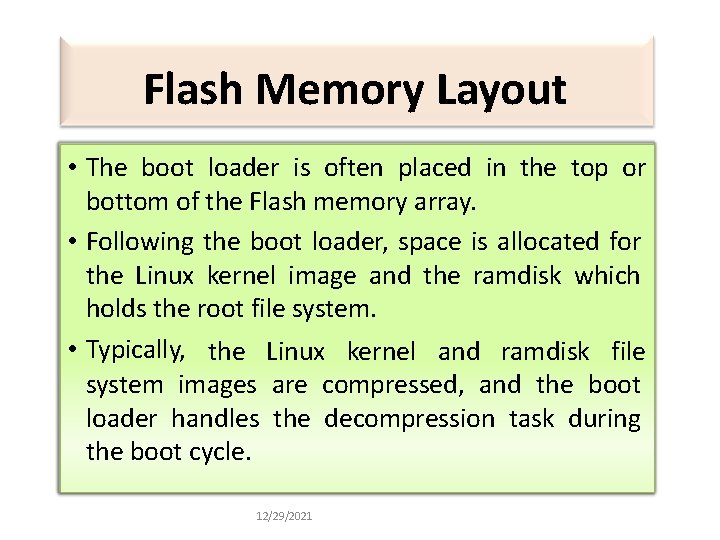 Flash Memory Layout • The boot loader is often placed in the top or