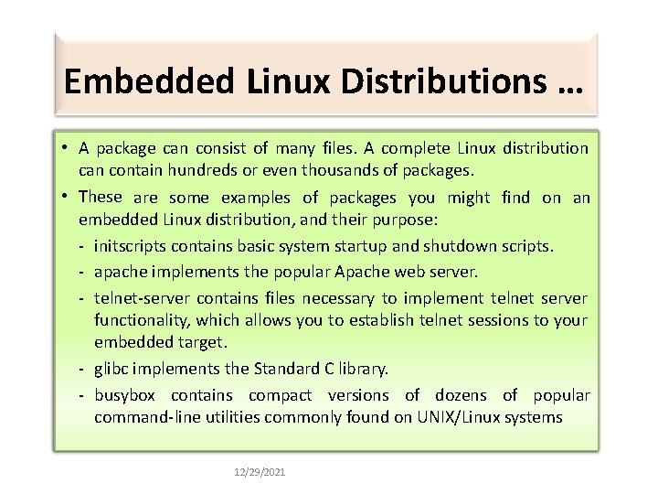 Embedded Linux Distributions … • A package can consist of many files. A complete