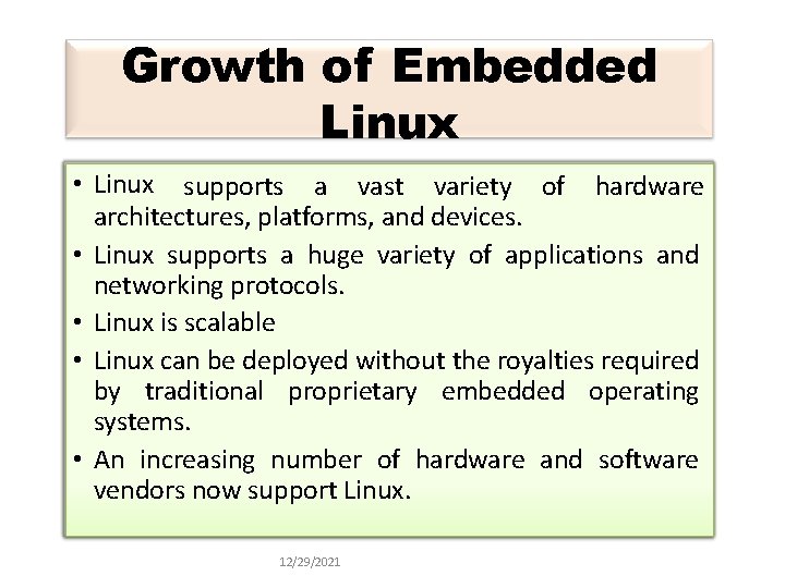 Growth of Embedded Linux • Linux supports a vast variety of hardware architectures, platforms,