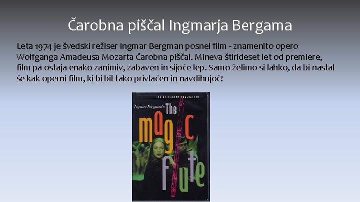 Čarobna piščal Ingmarja Bergama Leta 1974 je švedski režiser Ingmar Bergman posnel film -