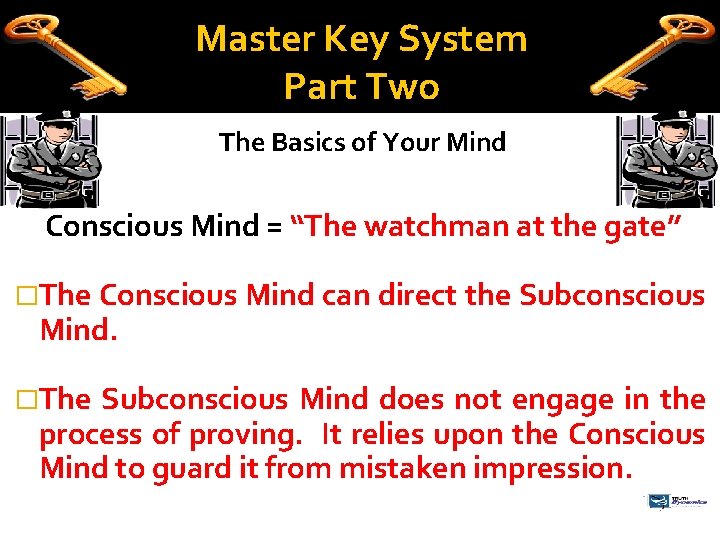 Master Key System Part Two The Basics of Your Mind Conscious Mind = “The