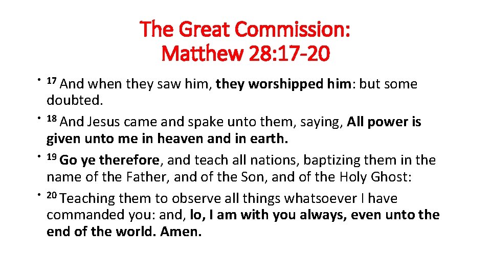 The Great Commission: Matthew 28: 17 -20 • 17 And • • • when