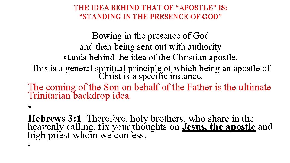 THE IDEA BEHIND THAT OF “APOSTLE” IS: “STANDING IN THE PRESENCE OF GOD” Bowing