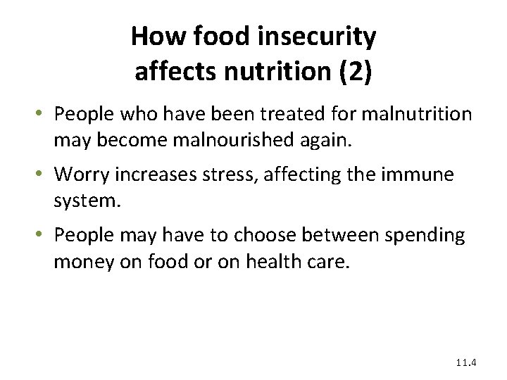 How food insecurity affects nutrition (2) • People who have been treated for malnutrition