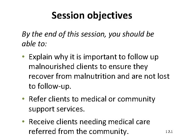 Session objectives By the end of this session, you should be able to: •
