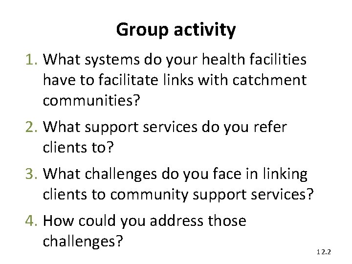 Group activity 1. What systems do your health facilities have to facilitate links with