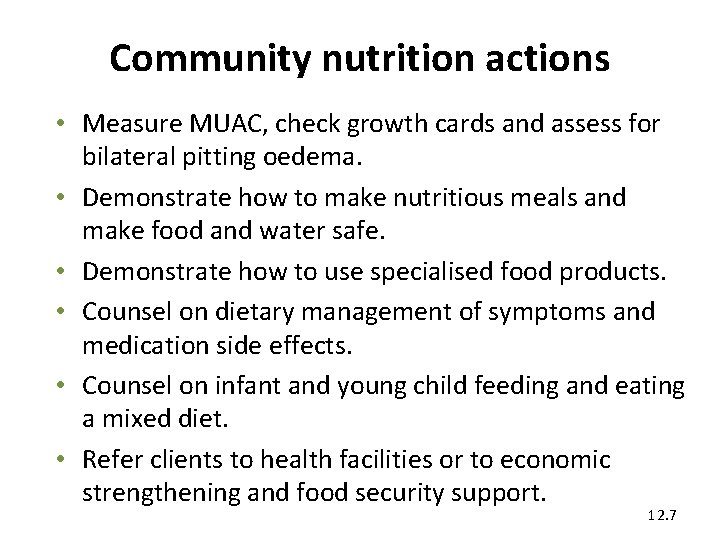 Community nutrition actions • Measure MUAC, check growth cards and assess for bilateral pitting