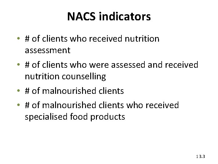 NACS indicators • # of clients who received nutrition assessment • # of clients