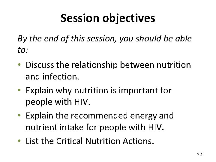 Session objectives By the end of this session, you should be able to: •