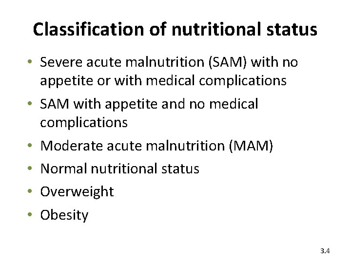 Classification of nutritional status • Severe acute malnutrition (SAM) with no appetite or with