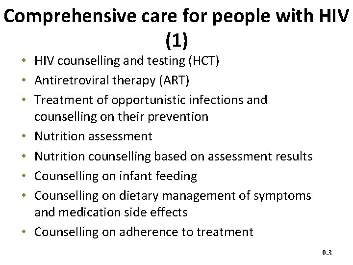 Comprehensive care for people with HIV (1) • HIV counselling and testing (HCT) •