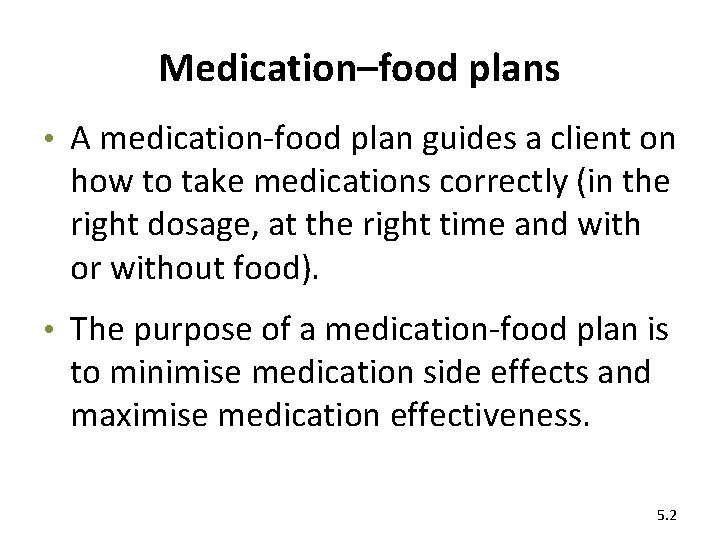 Medication–food plans • A medication-food plan guides a client on how to take medications