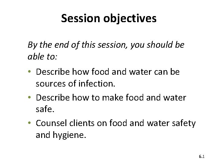Session objectives By the end of this session, you should be able to: •