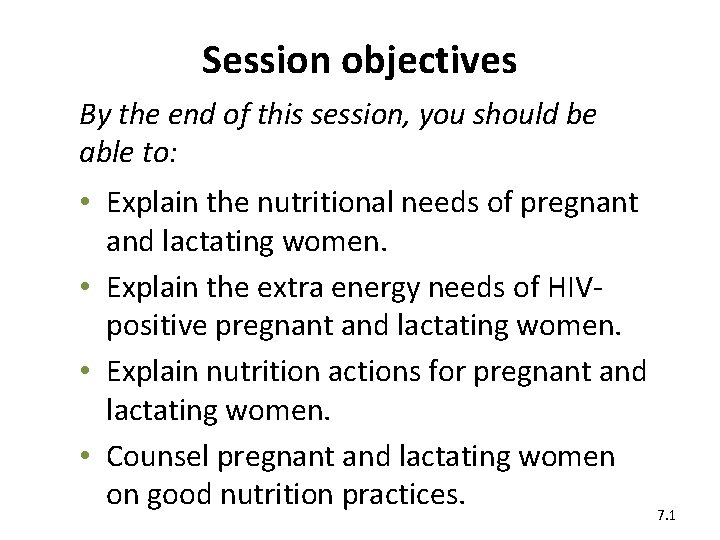 Session objectives By the end of this session, you should be able to: •