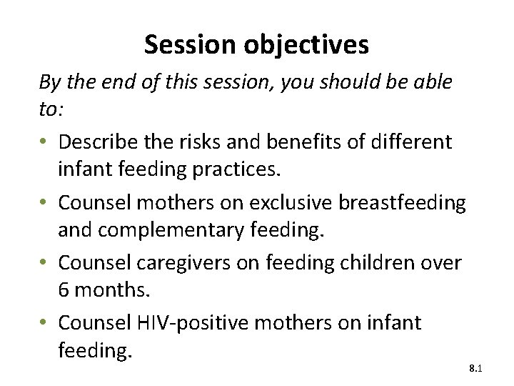 Session objectives By the end of this session, you should be able to: •