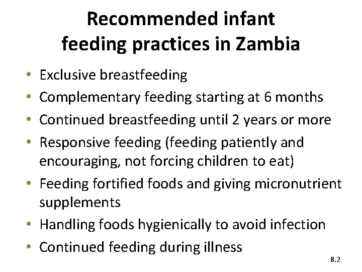 Recommended infant feeding practices in Zambia Exclusive breastfeeding Complementary feeding starting at 6 months