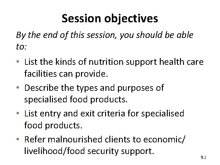 Session objectives By the end of this session, you should be able to: •