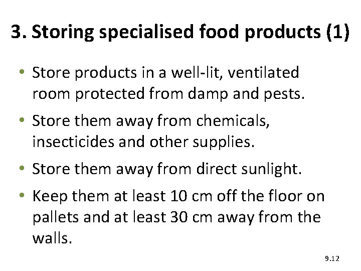 3. Storing specialised food products (1) • Store products in a well-lit, ventilated room