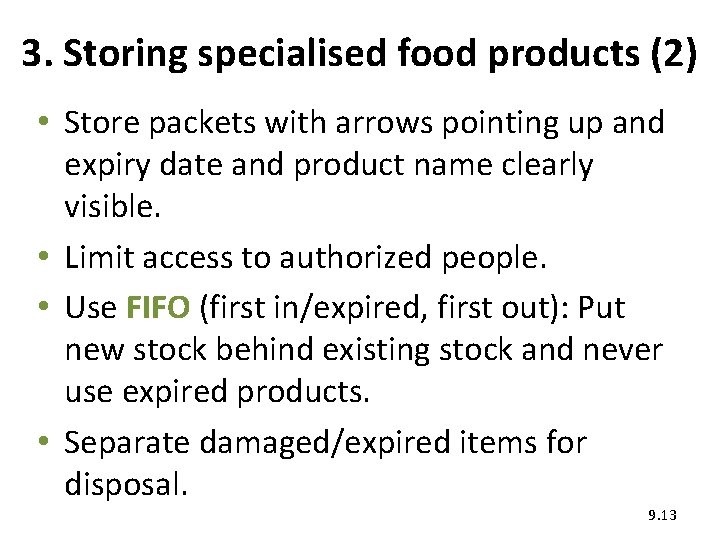 3. Storing specialised food products (2) • Store packets with arrows pointing up and