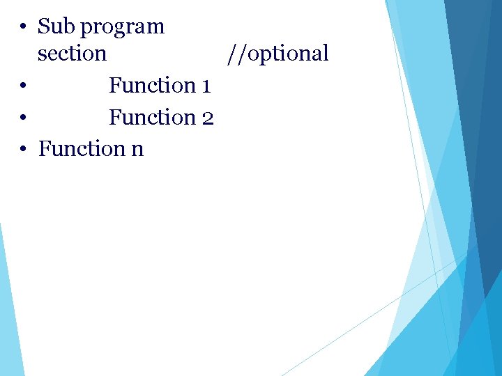 • Sub program section //optional Function 1 • Function 2 • • Function • Sub program section //optional Function 1 • Function 2 • • Function