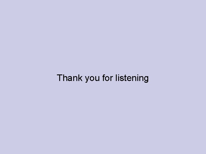 Thank you for listening 