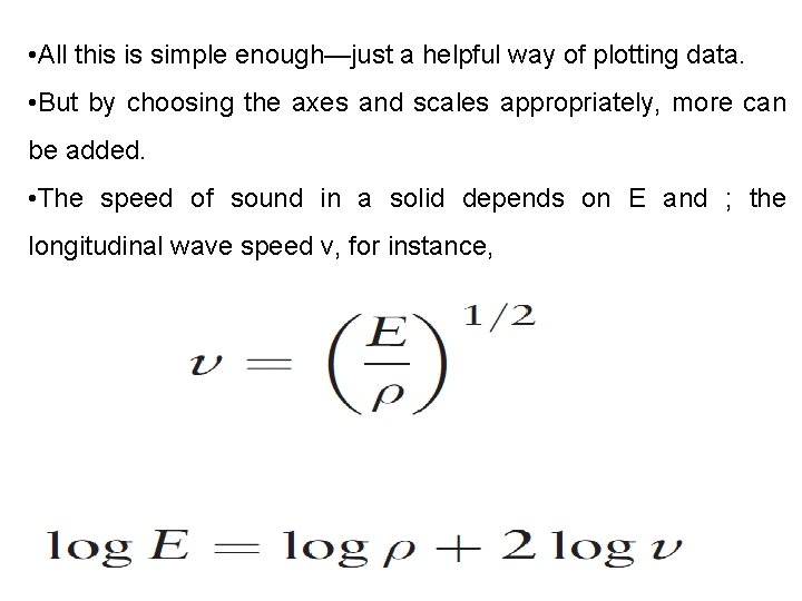  • All this is simple enough—just a helpful way of plotting data. •