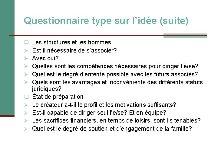 Questionnaire type sur l’idée (suite) q Ø Ø Ø q Ø Ø Les structures