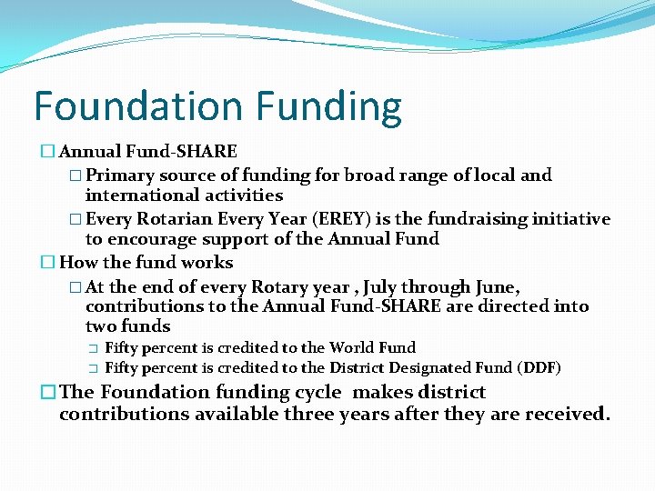 Foundation Funding � Annual Fund-SHARE � Primary source of funding for broad range of