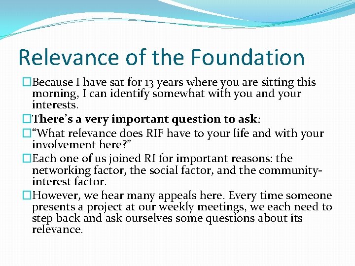 Relevance of the Foundation �Because I have sat for 13 years where you are