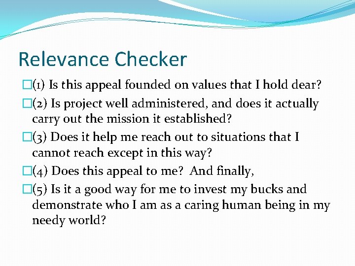 Relevance Checker �(1) Is this appeal founded on values that I hold dear? �(2)