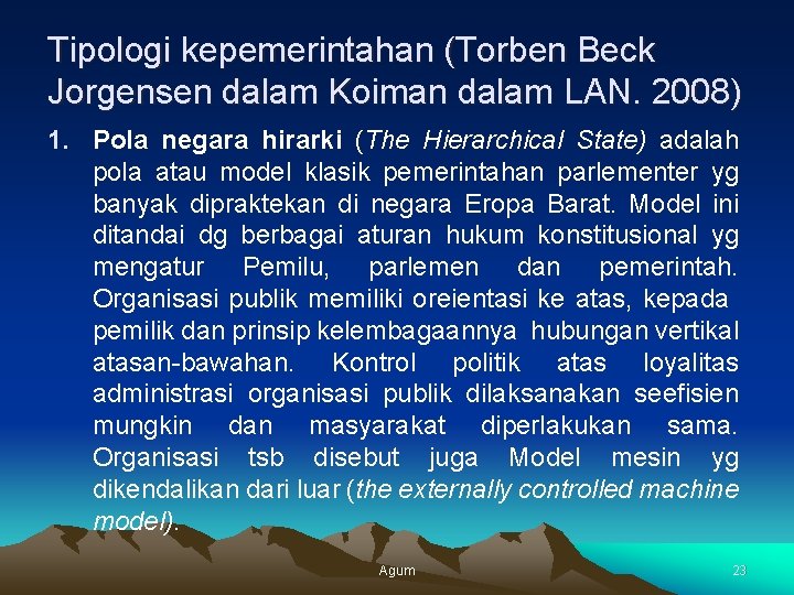 Tipologi kepemerintahan (Torben Beck Jorgensen dalam Koiman dalam LAN. 2008) 1. Pola negara hirarki
