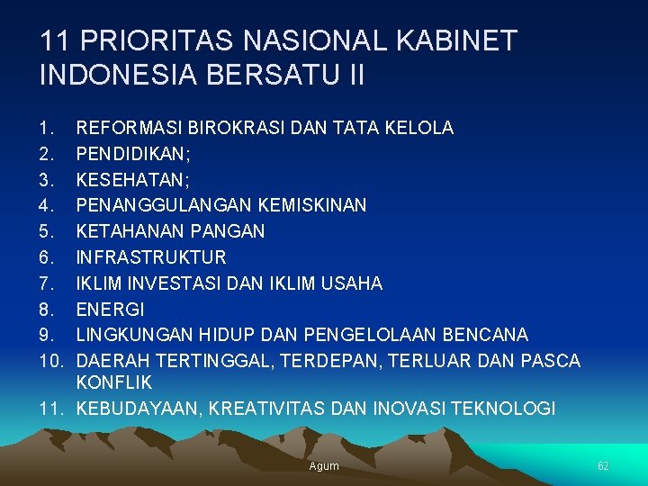 11 PRIORITAS NASIONAL KABINET INDONESIA BERSATU II 1. 2. 3. 4. 5. 6. 7.