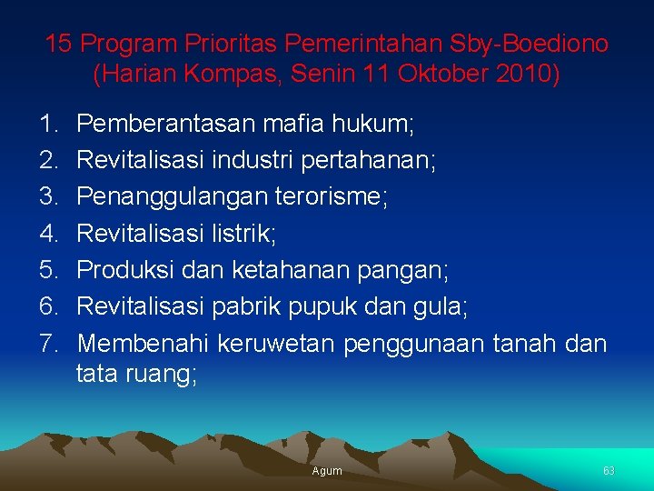 15 Program Prioritas Pemerintahan Sby-Boediono (Harian Kompas, Senin 11 Oktober 2010) 1. 2. 3.