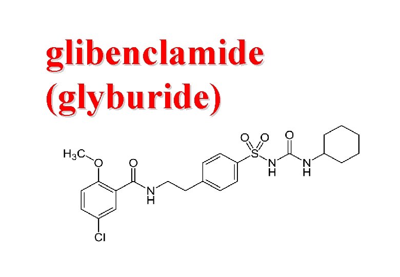 glibenclamide (glyburide) 