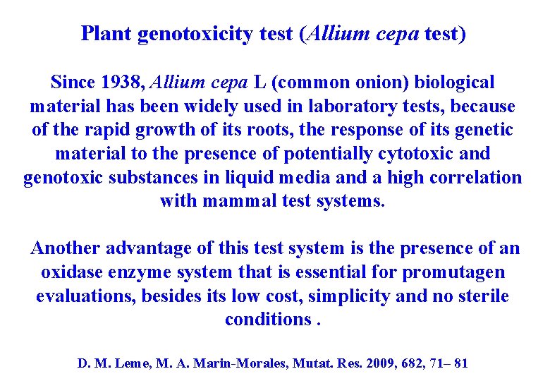 Plant genotoxicity test (Allium cepa test) Since 1938, Allium cepa L (common onion) biological