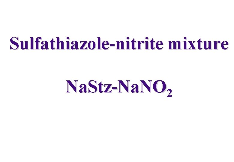 Sulfathiazole-nitrite mixture Na. Stz-Na. NO 2 