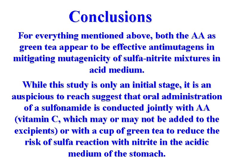 Conclusions For everything mentioned above, both the AA as green tea appear to be