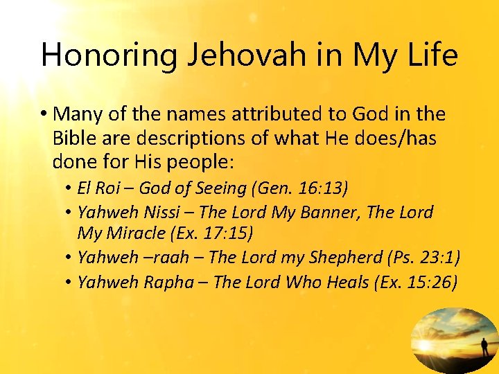 Honoring Jehovah in My Life • Many of the names attributed to God in