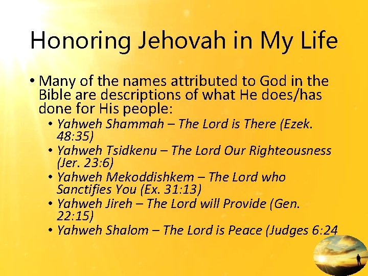 Honoring Jehovah in My Life • Many of the names attributed to God in