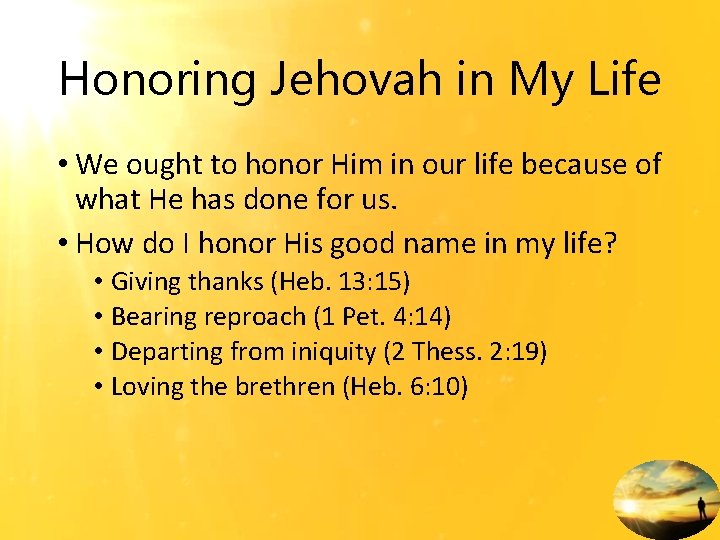 Honoring Jehovah in My Life • We ought to honor Him in our life