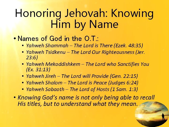 Honoring Jehovah: Knowing Him by Name • Names of God in the O. T.
